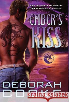 Ember's Kiss: A Dragonfire Novel Deborah Cooke 9781988479781 Deborah A. Cooke - książka