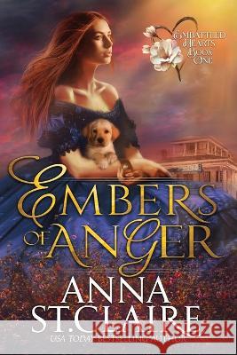 Embers of Anger Anna St Claire   9781717185808 Createspace Independent Publishing Platform - książka