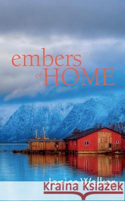 Embers Of Home Janice Walker 9780992823214 Erin Rose Publishing - książka