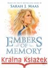 Embers of Memory: A Throne of Glass Game Sarah J. Maas 9781472837974 Bloomsbury Publishing PLC