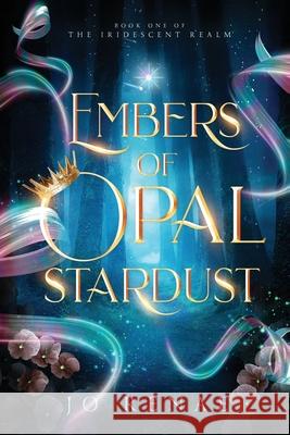 Embers of Opal Stardust Jo Renae 9781764379908 Jo Renae - książka