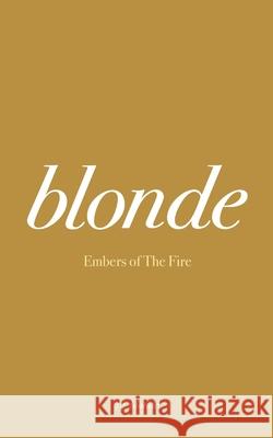 Embers of The Fire R. J. Blonde 9781732816992 R. J. Blonde - książka
