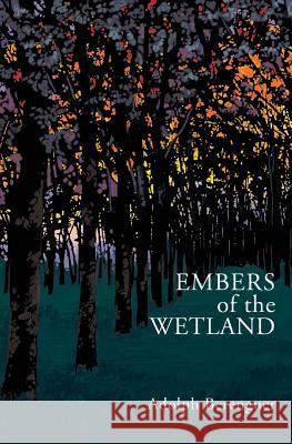 Embers of the Wetland Adolph Berenguer Eva Calilan Miro Salazar 9781516828395 Createspace - książka