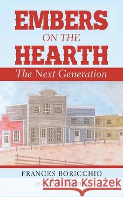 Embers on the Hearth: The Next Generation Frances Boricchio, Ashley Nersesian 9781665549899 Authorhouse - książka