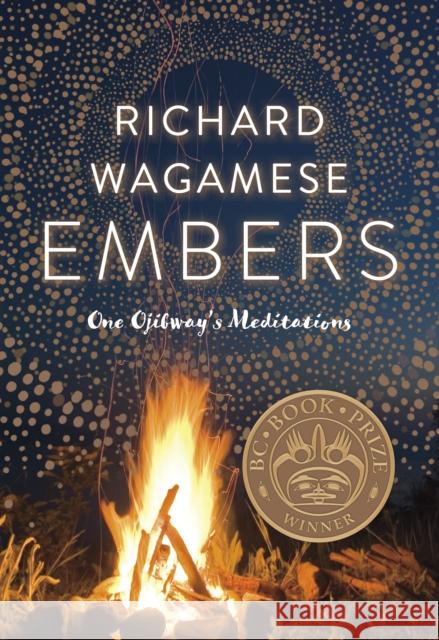 Embers: One Ojibway's Meditations Richard Wagamese 9781771621335 Douglas & McIntyre - książka