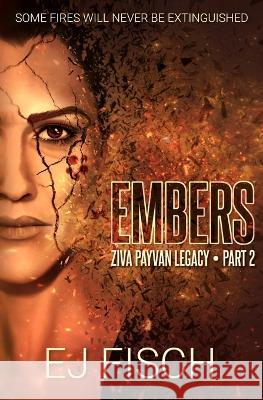 Embers: Ziva Payvan Legacy, Part 2 Ej Fisch 9781733477215 Transcendence Publishing - książka