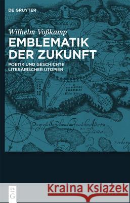 Emblematik der Zukunft Voßkamp, Wilhelm 9783110367515 De Gruyter - książka