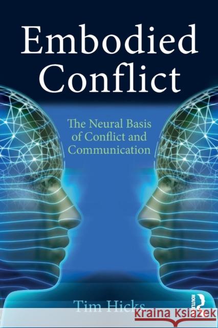 Embodied Conflict: The Neural Basis of Conflict and Communication Tim Hicks 9781138087125 Routledge - książka