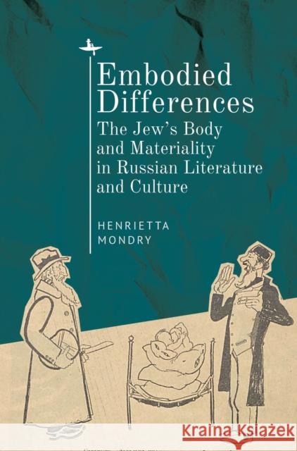 Embodied Differences: The Jew's Body and Materiality in Russian Literature and Culture Henrietta Mondry 9781644694855 Academic Studies Press - książka