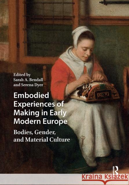 Embodied Experiences of Making in Early Modern Europe  9789463722698 Amsterdam University Press - książka