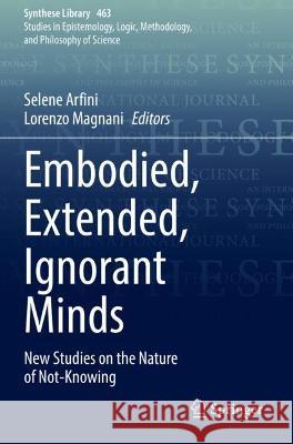 Embodied, Extended, Ignorant Minds  9783031019241 Springer International Publishing - książka