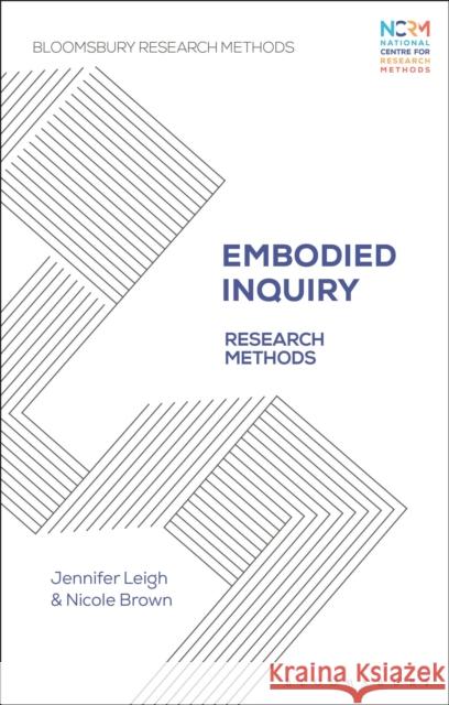 Embodied Inquiry: Research Methods Jennifer Leigh Nicole Brown 9781350118775 Bloomsbury Academic - książka