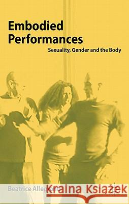 Embodied Performances: Sexuality, Gender, Bodies Allegranti, B. 9780230245938 Palgrave MacMillan - książka