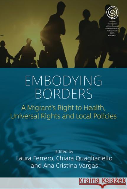 Embodying Borders: A Migrant’s Right to Health, Universal Rights and Local Policies  9781805393313 Berghahn Books - książka