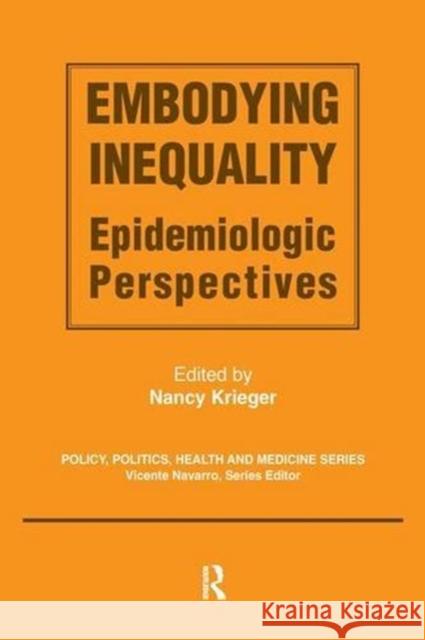 Embodying Inequality: Epidemiologic Perspectives Krieger, Nancy 9780895032942 Baywood Publishing Company Inc - książka