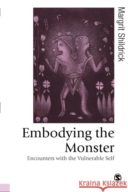 Embodying the Monster: Encounters with the Vulnerable Self Shildrick, Margrit 9780761970149 Sage Publications - książka