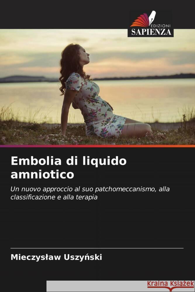 Embolia di liquido amniotico Uszynski, Mieczyslaw 9786206427278 Edizioni Sapienza - książka