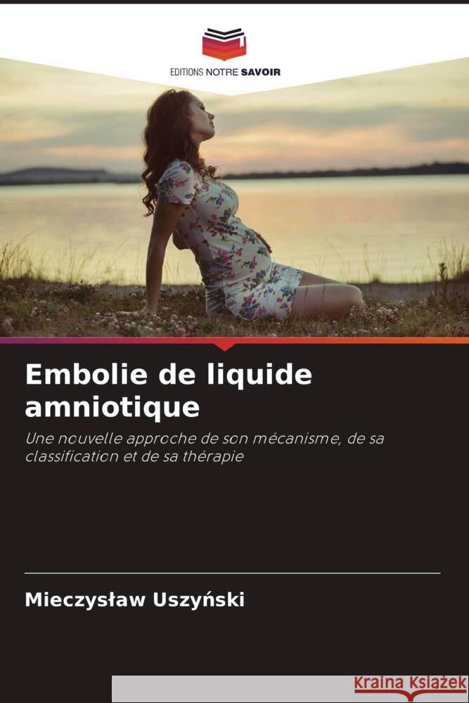 Embolie de liquide amniotique Uszynski, Mieczyslaw 9786206427230 Editions Notre Savoir - książka