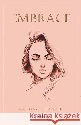 Embrace Raghavi Jhanjee   9789390292462 Maple Press Pvt Ltd - książka