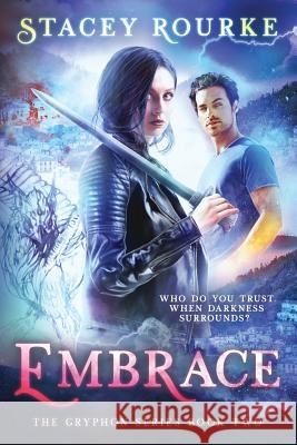 Embrace: A Gryphon Series Novel Stacey Rourke 9780985266349 Anchor Group - książka