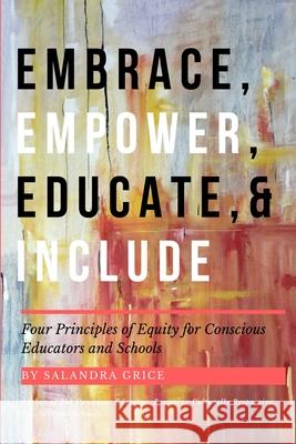 Embrace, Empower, Educate, and Include Salandra Grice 9781953852403 Edumatch - książka