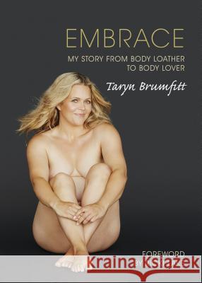 Embrace: My story from body loather to body lover Brumfitt, Taryn 9781742576183 NEW HOLLAND PUBLISHERS - książka