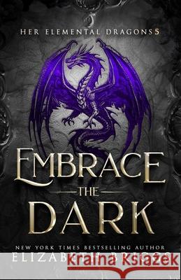 Embrace The Dark Briggs Elizabeth Briggs 9798665381084 Independently published - książka