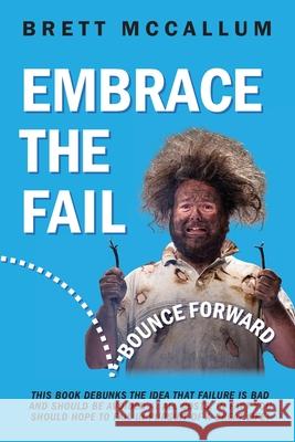 Embrace The Fail Brett McCallum 9781922701367 Shawline Publishing Group - książka