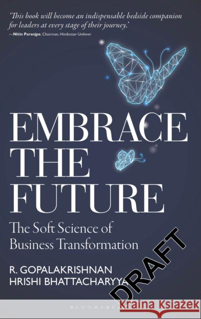 Embrace the Future: The Soft Science of Business Transformation Hrishi Bhattacharyya 9789356403536 Bloomsbury India - książka