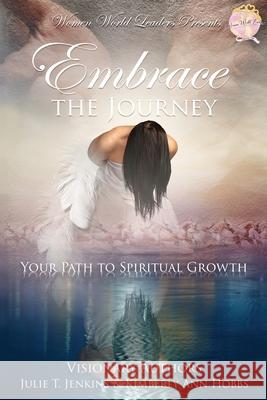 Embrace the Journey Julie T. Jenkins Kimberly Ann Hobbs 9781957111032 World Publishing and Productions - książka