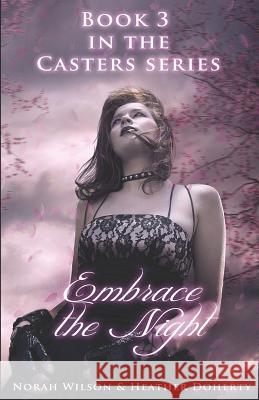 Embrace the Night Norah Wilson Heather Doherty 9781927651094 Something Shiny Press - książka