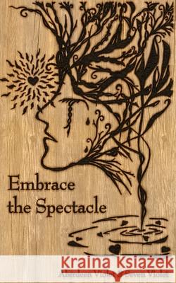 Embrace the Spectacle: A Compassionate Investigation of Trauma & Recovery Seven Violet, Aberdeen Violet 9781736565407 Mental Foundation - książka