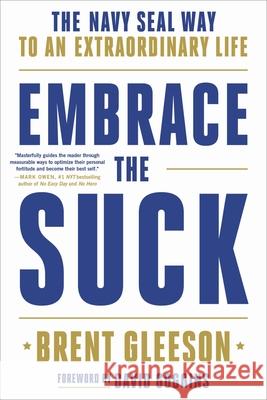 Embrace the Suck: The Navy Seal Way to an Extraordinary Life Brent Gleeson 9780306846342 Hachette Go - książka