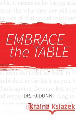 Embrace the Table: Singles, Be Complete in Christ Pj Dunn 9781097796687 Independently Published - książka
