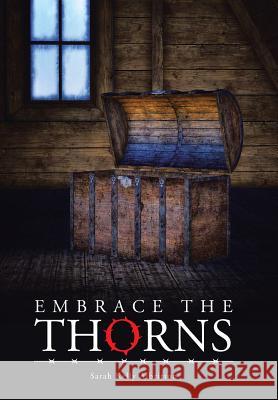 Embrace the Thorns Sarah Kelly Albritton 9781490846712 WestBow Press - książka