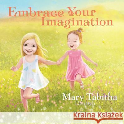 Embrace Your Imagination Mary Tabitha Deutsch 9781946629470 Performance Publishing Group - książka