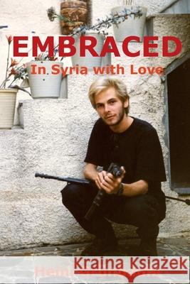 EMBRACED - In Syria with Love Grünbaum, Heini 9781494737351 Createspace - książka