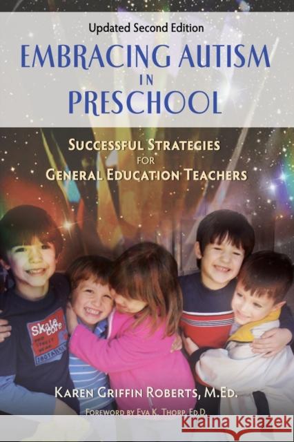 Embracing Autism in Preschool, Updated Second Edition: Successful Strategies for General Education Teachers M. Ed Karen Griffin Roberts 9781735034119 Fourth Lloyd Productions - książka