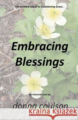 Embracing Blessings Donna Coulson 9798835944637 Independently Published - książka