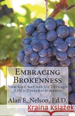 Embracing Brokenness Alan E. Nelson 9781539632740 Createspace Independent Publishing Platform - książka