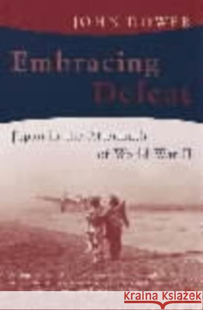 Embracing Defeat: Japan in the Aftermath of World War II John W. (Professor Of History At M. I. T. ) Dower 9780140285512 PENGUIN BOOKS LTD - książka