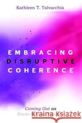 Embracing Disruptive Coherence Kathleen T. Talvacchia 9781532648885 Cascade Books - książka