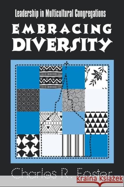 Embracing Diversity: Leadership in Multicultural Congregations Foster, Charles R. 9781566991810 Alban Institute - książka