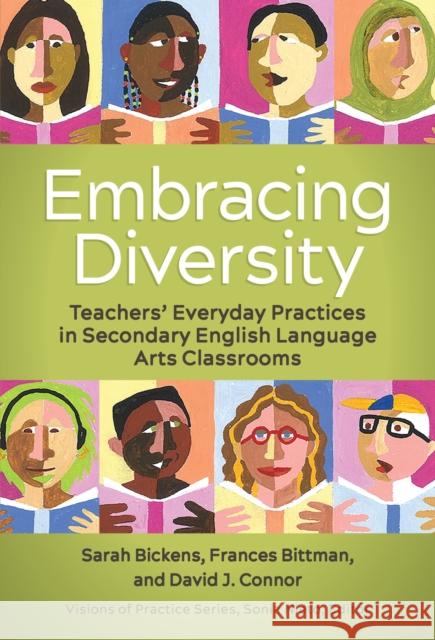 Embracing Diversity: Teachers\' Everyday Practices in Secondary English Language Arts Classrooms Sarah Bickens Frances Bittman David J. Connor 9780807768457 Teachers College Press - książka