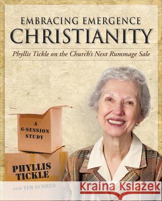Embracing Emergence Christianity Participant's Workbook: Phyllis Tickle on the Church's Next Rummage Sale Phyllis Tickle Tim Scorer 9781606740712 Morehouse Education Resources - książka