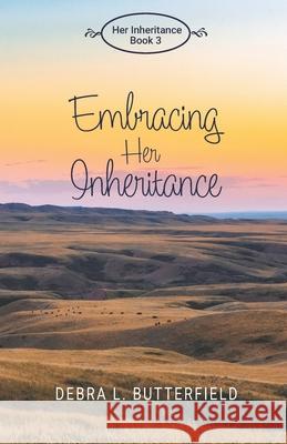 Embracing Her Inheritance Debra L. Butterfield 9781936501922 Crossriver Media Group - książka