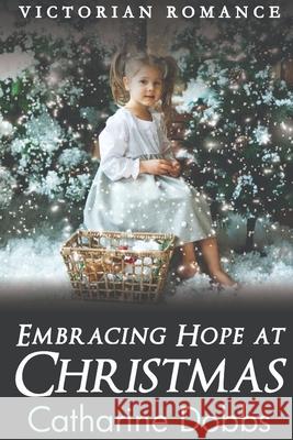 Embracing Hope at Christmas Catharine Dobbs 9798753698599 Independently Published - książka