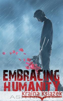 Embracing Humanity Ash Night 9781541082960 Createspace Independent Publishing Platform - książka