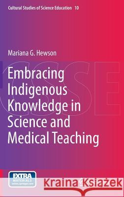 Embracing Indigenous Knowledge in Science and Medical Teaching Mariana Hewson 9789401792998 Springer - książka