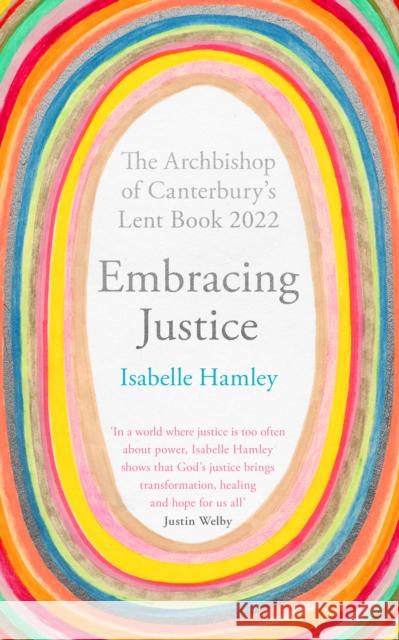 Embracing Justice: The Archbishop of Canterbury's Lent Book 2022 Isabelle Hamley 9780281086542 SPCK Publishing - książka
